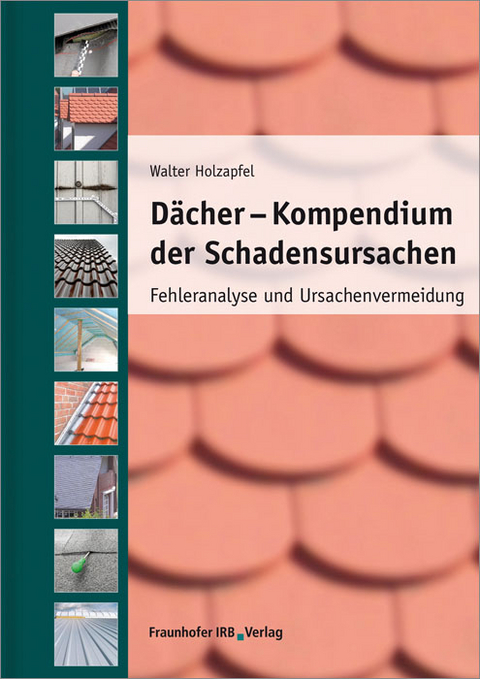 Dächer - Kompendium der Schadensursachen - Walter Holzapfel