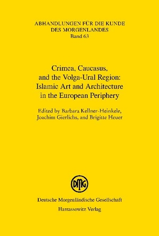Islamic Art and Architecture in the European Periphery - Barbara Kellner-Heinkele; Joachim Gierlichs; Brigitte Heuer