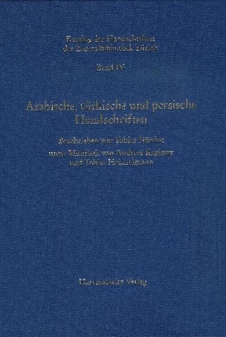 Katalog der Handschriften der Zentralbibliothek Zürich / Arabische, türkische und persische Handschriften