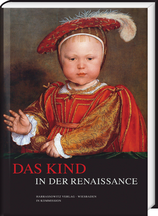 Das Kind in der Renaissance - Klaus Bergdolt; Berndt Hamm; Andreas Tönnesmann