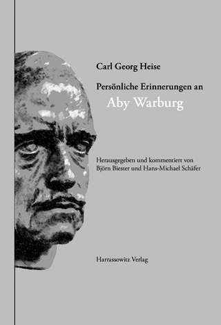 Carl Georg Heise - Persönliche Erinnerungen an Aby Warburg - Björn Biester; Hans-Michael Schäfer