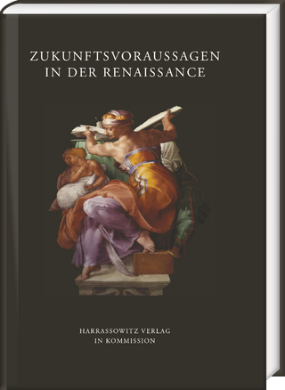 Zukunftsvorhersagen in der Renaissance - Klaus Bergdolt; Walther Ludwig