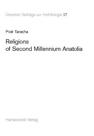 Religions of Second Millennium Anatolia - Piotr Taracha