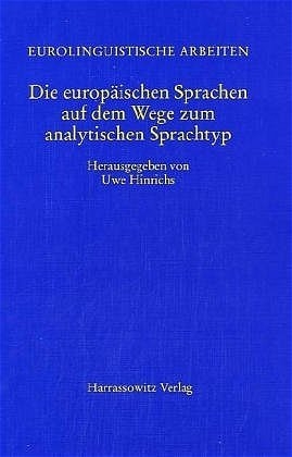 Die europäischen Sprachen auf dem Weg zum analytischen Sprachtyp - Uwe Hinrichs