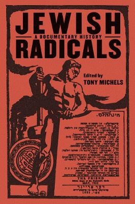 Jewish Radicals - Tony Michels