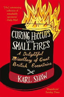 Curing Hiccups with Small Fires - Karl Shaw