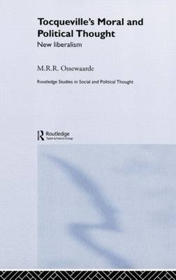 Tocqueville's Political and Moral Thought - M.R.R Ossewaarden