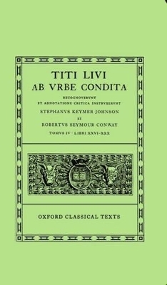 Livy Ab Urbe Condita Books XXVI-XXX - R. S. Conway; S. K. Johnson