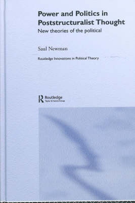 Power and Politics in Poststructuralist Thought - Saul Newman