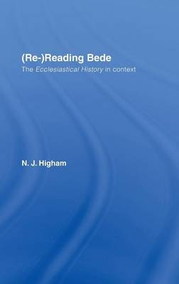 (Re-)Reading Bede - N.J. Higham