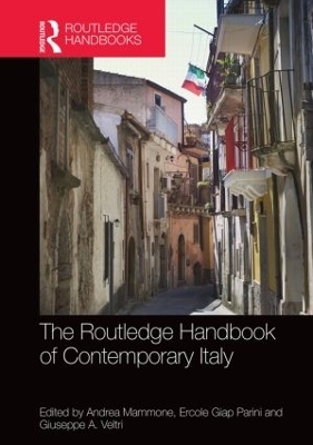 The Routledge Handbook of Contemporary Italy - Andrea Mammone; Ercole Giap Parini; Giuseppe A. Veltri