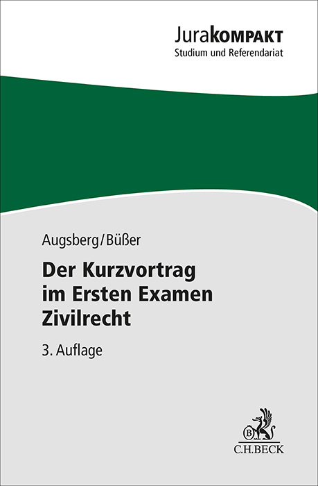 Der Kurzvortrag im Ersten Examen Zivilrecht - Steffen Augsberg, Janko Büßer