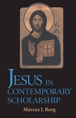 Jesus in Contemporary Scholarship - Marcus J. Borg