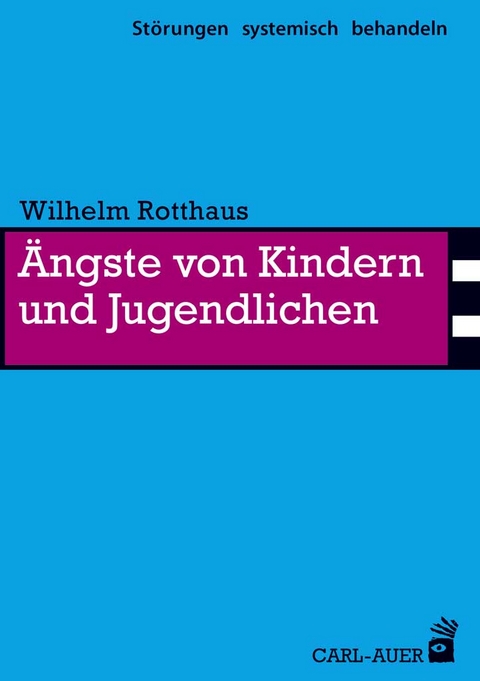 Ängste von Kindern und Jugendlichen - Wilhelm Rotthaus
