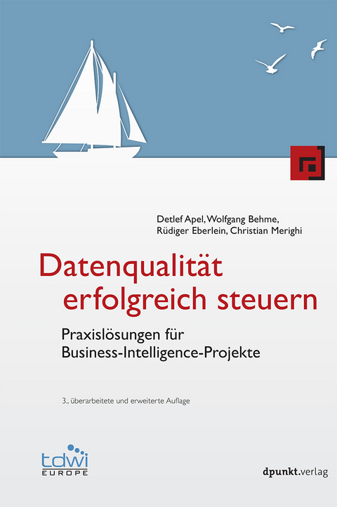 Datenqualität erfolgreich steuern - Detlef Apel, Wolfgang Behme, Rüdiger Eberlein, Christian Merighi