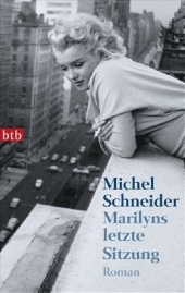 Marilyns letzte Sitzung - Michel Schneider