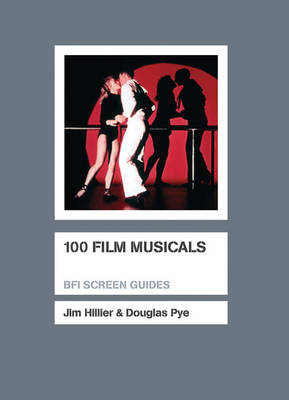 100 Film Musicals - Pye Douglas Pye; Hillier Jim Hillier