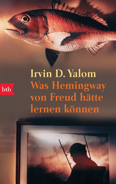Was Hemingway von Freud hätte lernen können - Irvin D. Yalom