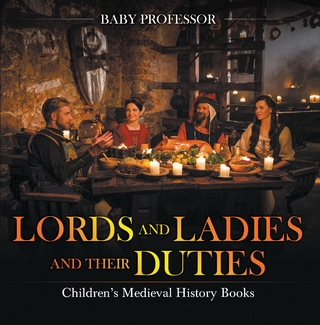 Lords and Ladies and Their Duties- Children's Medieval History Books - Baby Professor