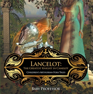 Lancelot: The Greatest Knight in Camelot | Children's Arthurian Folk Tales - Baby Professor