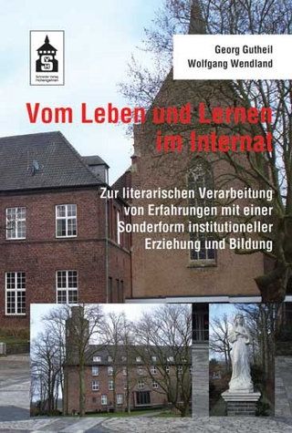 Vom Leben und Lernen im Internat - Georg Gutheil; Wolfgang Wendland