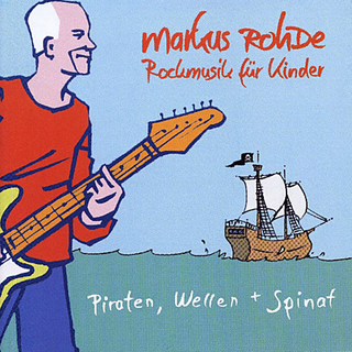 Piraten, Wellen + Spinat - Markus Rohde
