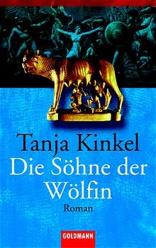Die Söhne der Wölfin - Tanja Kinkel