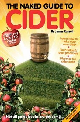 The Naked Guide to Cider - James Russell, Jones Richard