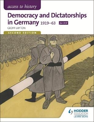 Access to History: Democracy and Dictatorships in Germany 1919-63 for OCR Second Edition - Geoff Layton