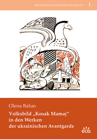 Volksbild "Kosak Mamaj" in den Werken der ukrainischen Avantgarde (Reihe Kunstwissenschaft)