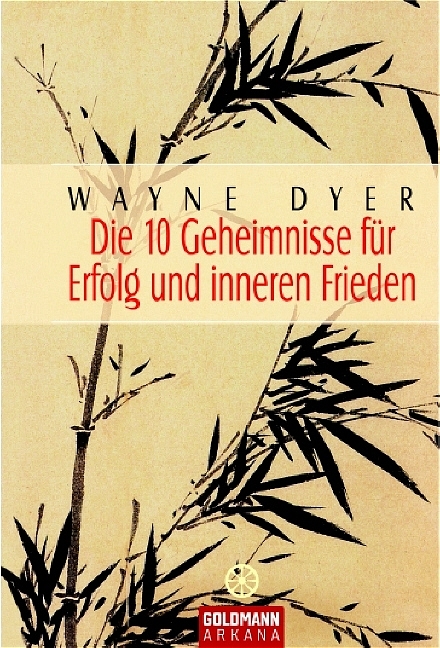 Die 10 Geheimnisse für Erfolg und inneren Frieden - Wayne Dyer