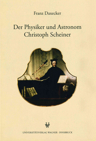 Der Physiker und Astronom Christoph Scheiner - Franz Daxecker