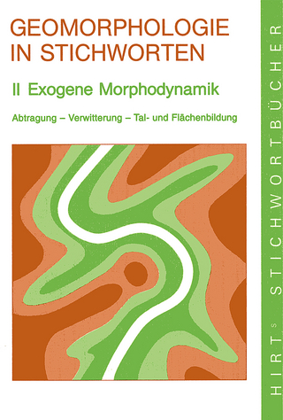Geomorphologie in Stichworten / Exogene Morphodynamik - Berthold Bauer; Hans Fischer; Herbert Wilhelmy