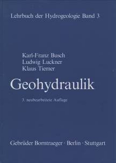 Lehrbuch der Hydrogeologie / Geohydraulik - Karl F Busch, Ludwig Luckner, Klaus Tiemer