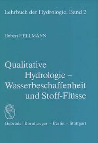 Lehrbuch der Hydrologie / Qualitative Hydrologie - Herbert Hellmann; Hans J Liebscher