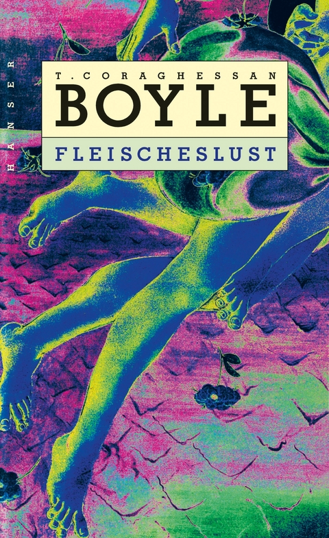 Fleischeslust - T.C. Boyle