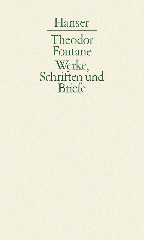 Werke, Schriften und Briefe - Theodor Fontane