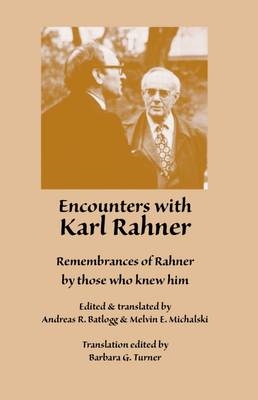 Encounters with Karl Rahner - Andreas R Batlogg; Melvin E. Michalski