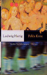 Pelés Knie - Ludwig Harig