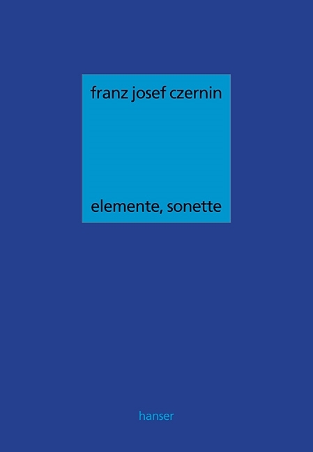 elemente, sonette - Franz Josef Czernin