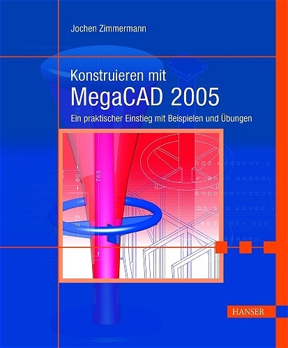Konstruieren mit MegaCAD 2006 - Jochen Zimmermann