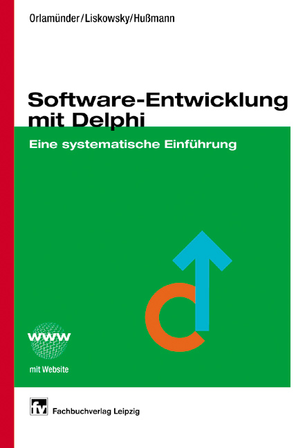 Software-Entwicklung mit Delphi - Dieter Orlamünder, Rüdiger Liskowsky, Heinrich Hussmann