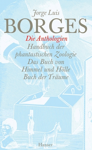 Gesammelte Werke in zwölf Bänden. Band 10: Die Anthologien - Jorge Luis Borges; Gisbert Haefs; Fritz Arnold
