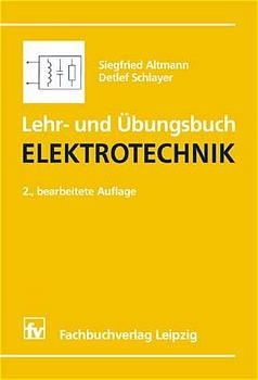 Lehr- und Übungsbuch Elektrotechnik - Siegfried Altmann, Detlef Schlayer
