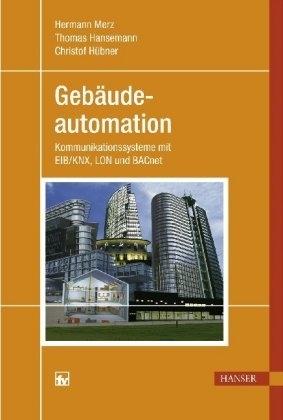Gebäudeautomation - Thomas Hansemann, Christof Hübner, Hermann Merz