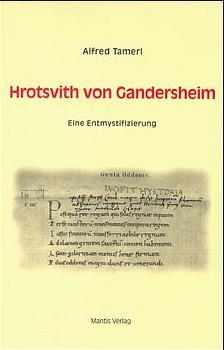 Hrotsvith von Gandersheim. Eine Entmystifizierung - Alfred Tamerl