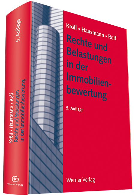 Rechte und Belastungen in der Immobilienbewertung - Ralf Kröll, Andrea Hausmann, Andrea Rolf