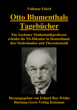Otto Blumenthals Tagebücher - Volkmar Felsch; Erhard Roy Wiehn