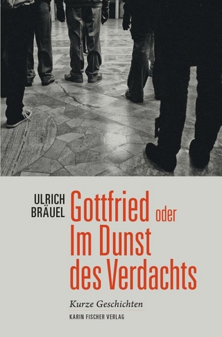 Gottfried oder Im Dunst des Verdachts - Ulrich Bräuel