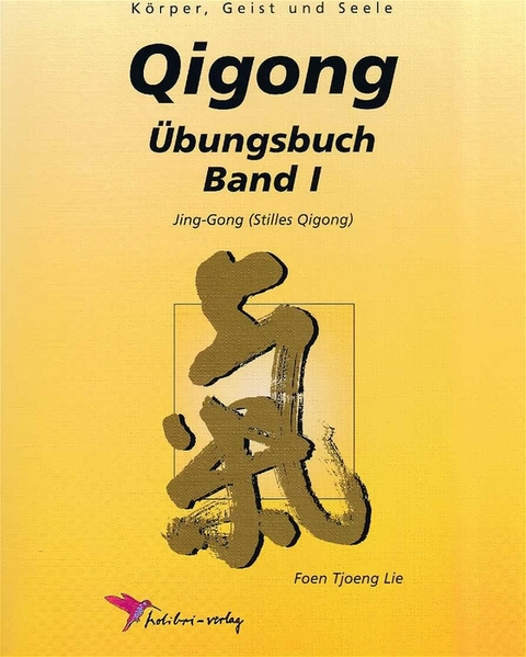 Qi-Gong - Übungsbuch / Qigong Übungsbuch 1 - Foen Tjoeng Lie